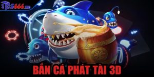 bắn cá phát tài 3D