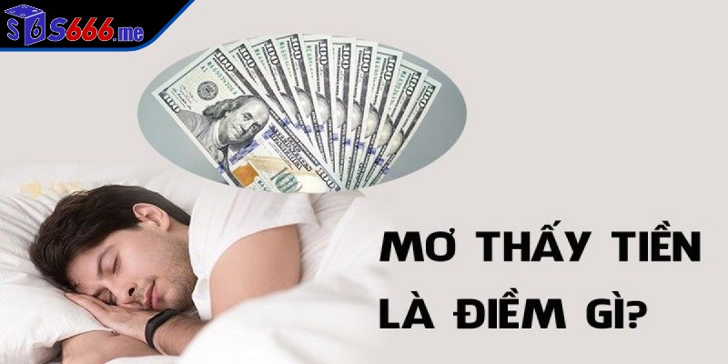 Nằm mơ thấy tiền mang đến cảm giác vui vẻ và hy vọng
